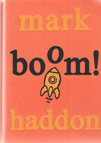 Haddon, Mark - Boom!: (Or 70,000 Light Years)