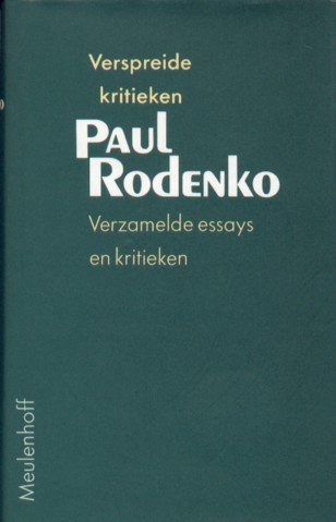 Rodenko, Paul - Verzamelde essays en kritieken 4. Verspreide kritieken.