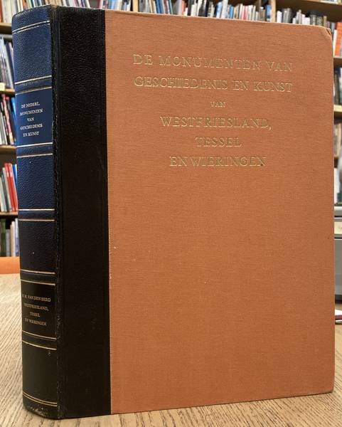 BERG, HERMA M. VAN DEN. - De Nederlandsche Monumenten van Geschiedenis en Kunst. Deel VIII. De provincie Noordholland. Tweede stuk: Westfriesland, Tessel en Wieringen.