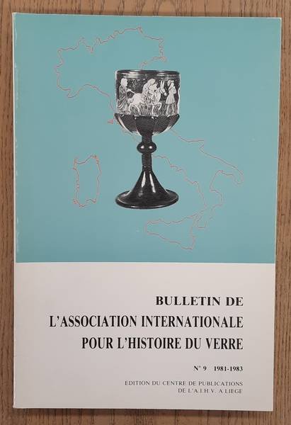 ASSOCIATION INTERNATIONALE POUR L'HISTOIRE DU VERRE,. - Bulletin De l'Association Internationale Pour l'Histoire Du Verre. No. 9 - 1981 - 1981.