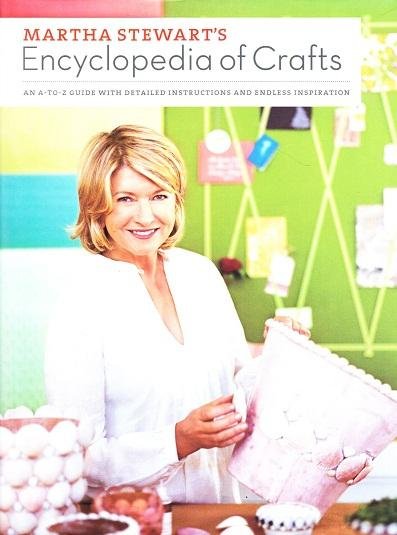 Martha Stewart's - Encyclopedia of Crafts