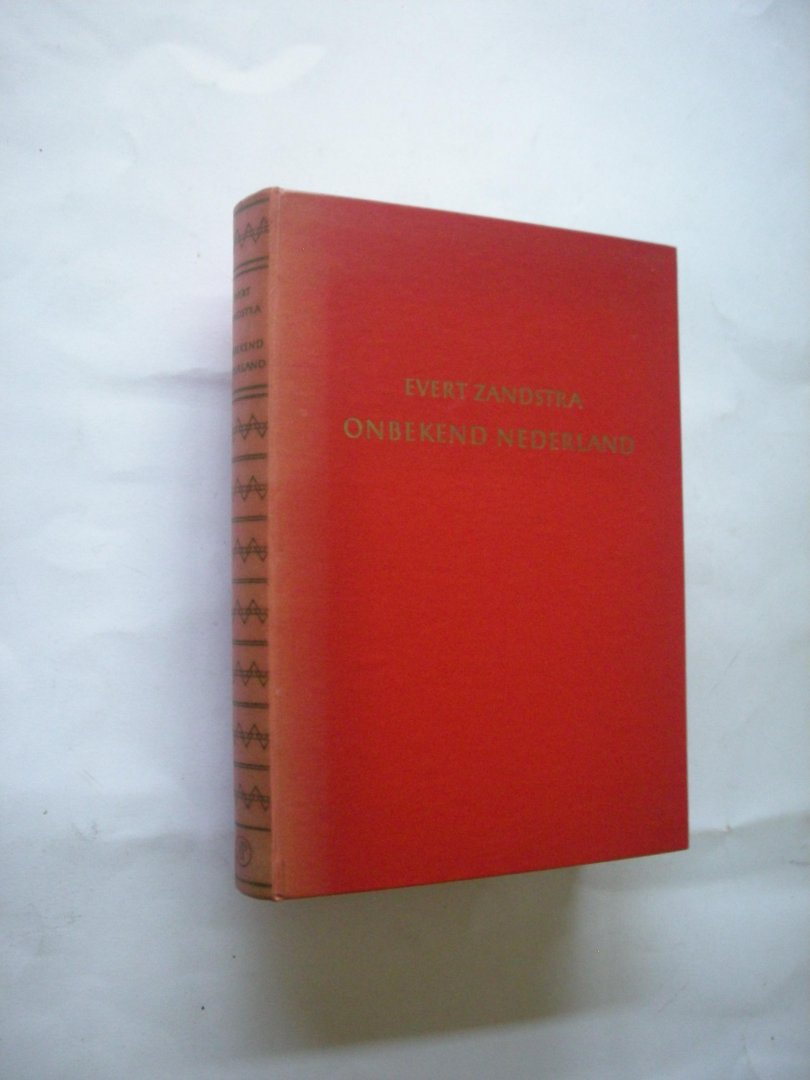 Zandstra, Evert / Wisman, Bram, foto's / Michels F.W. kaarten met facsiile's - Onbekend Nedeland.  Drieentwintig speurtochten naar het lever der mensen.