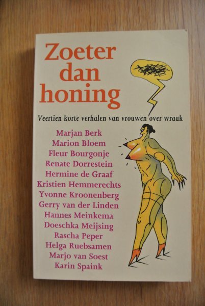 Tuyll van Serooskerken, Caroline van (redactie) - ZOETER DAN HONING. Veertien korte verhalen van vrouwen over wraak