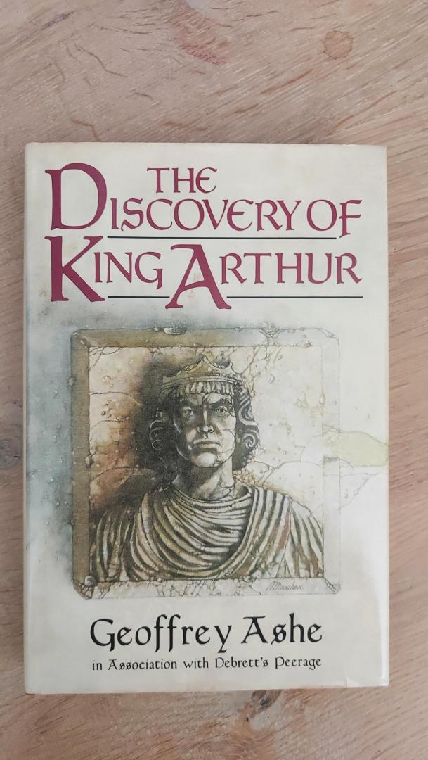 Ashe, Geoffrey - The discovery of King Arthur