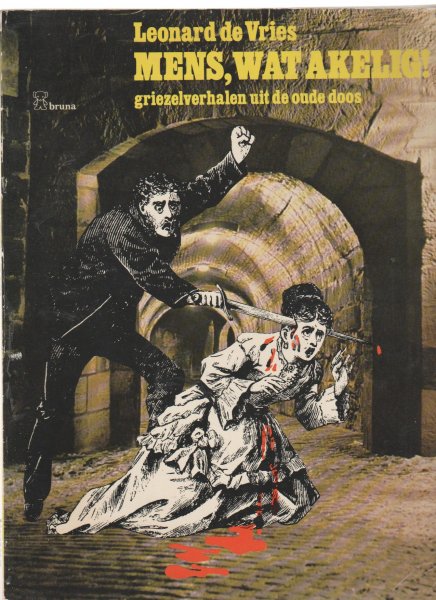 Vries,Leorard de - mens,wat akelig!