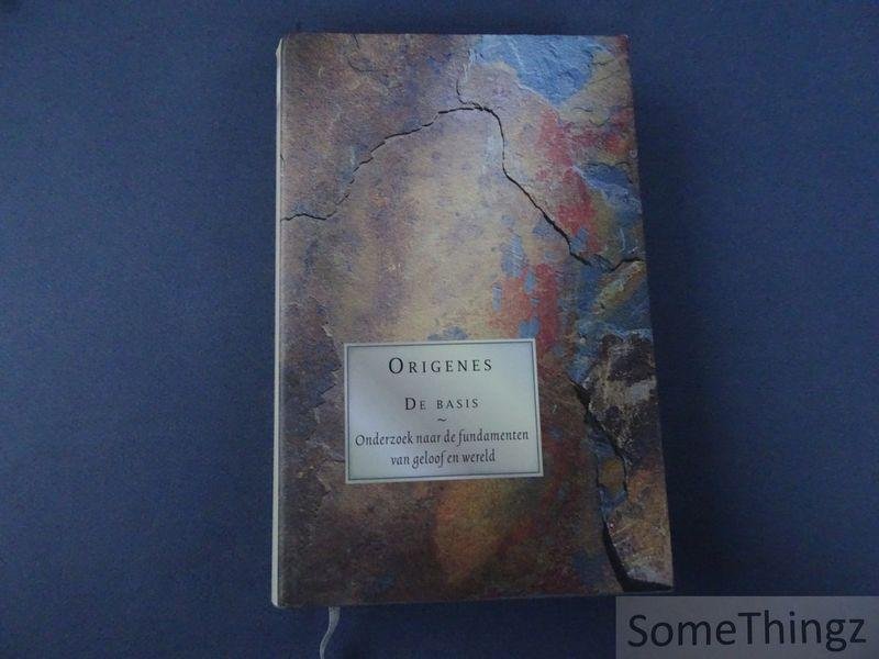 Origines / Freek Jan H. Berghuis (vertaling, inleiding, toelichting) - Origenes. De basis. onderzoek naar de fundamenten van geloof en wereld.