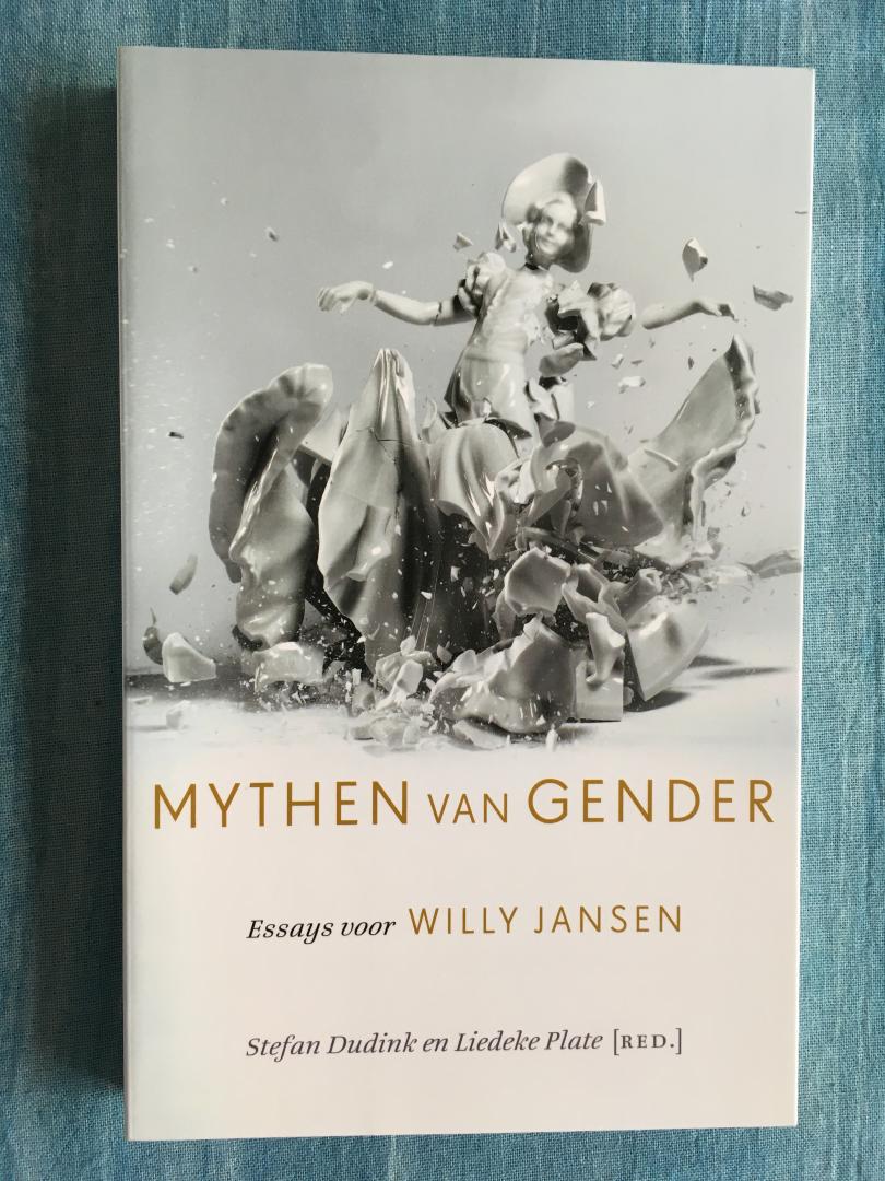 Dudink, Stefan & Plate, Liedeke (red.) - Mythen van gender. Essays voor Willy Jansen.