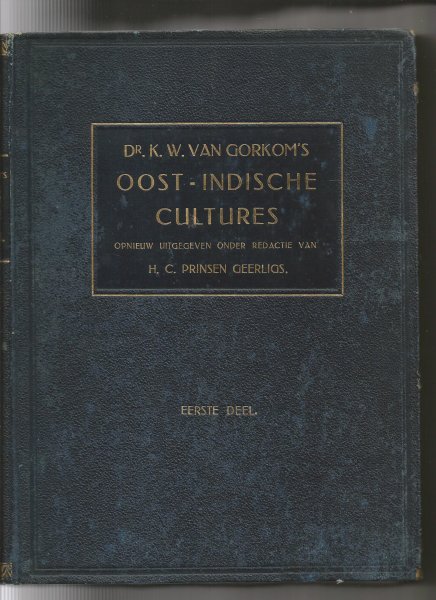 Prinsen Geerligs, H. C. - dr. K.W. van Gorkom'sOost-Indische Cultures 1e deel