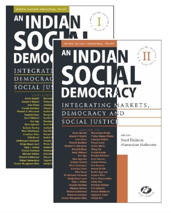 Khilnani, Sunil; Malhoutra, Manmohan - An Indian Social Democracy / Integrating Markets, Democracy and Social Justice. [volume I + Volume II]