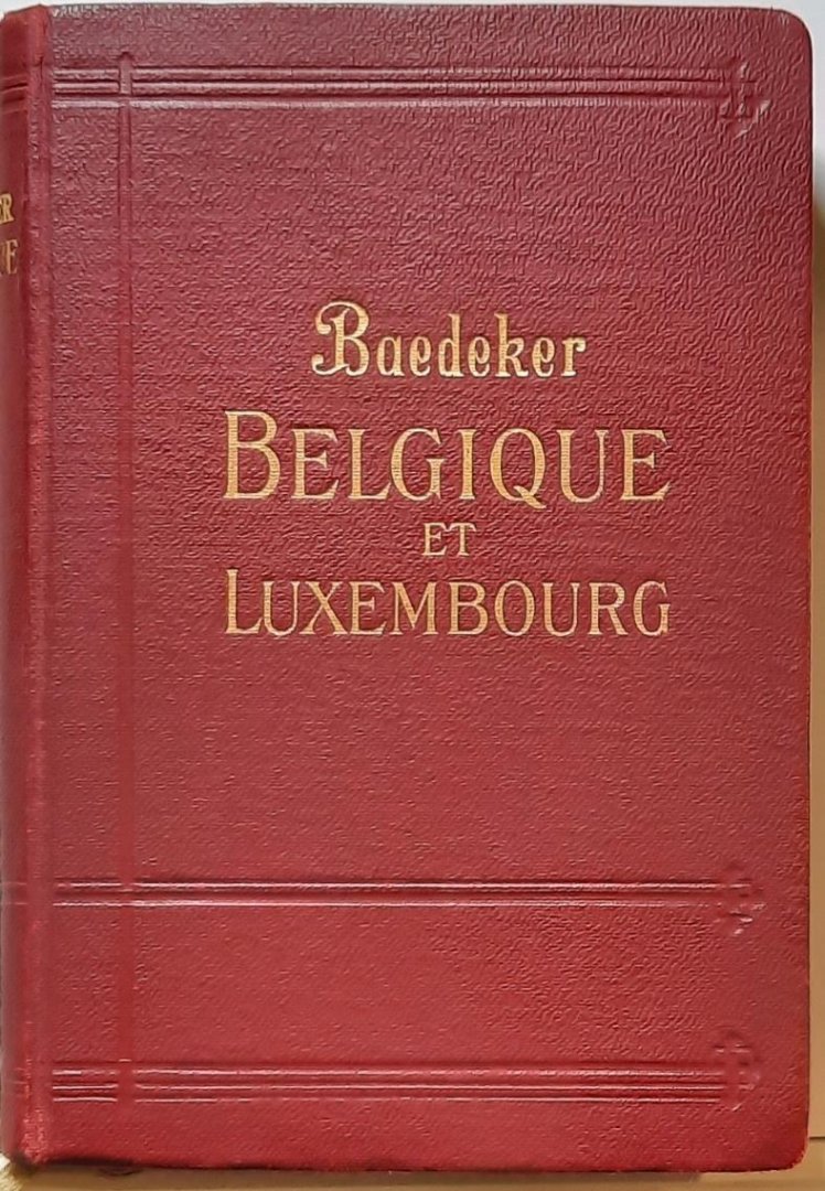 BAEDEKER Karl - Baedeker Belgique et Luxembourg - Manuel du Voyageur