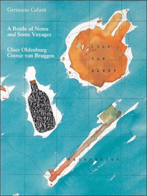 Claes Oldenburg ;  Coosje van Bruggen ; Germano Celant - Bottle of Notes and Some Voyages