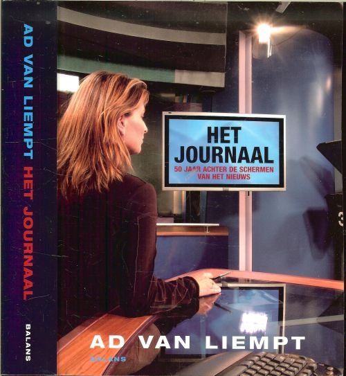 Liempt, A. van Omslagontwerp Studio Jan de Boer  Omslagfoto Wim van de Hust  en foto auteur  Jan Pierre Heijemans - Het Journaal  ..  Achter de schermen van vijftig jaar televisiegeschiedenis