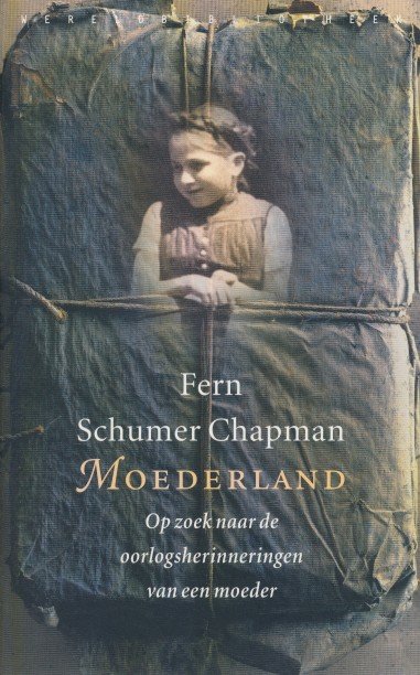 Chapman, Fern Schumer - Moederland. Op zoek naar de oorlogsherinneringen van een moeder