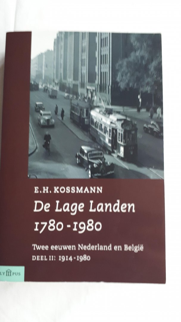 KOSSMANN, E.H. - De Lage Landen 1780-1980 / II 1914-1980 / twee eeuwen Nederland en Belgie