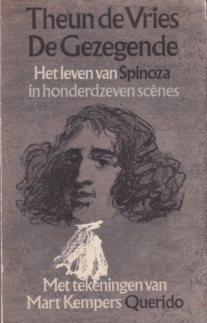 Vries, Theun de - De Gezegende. Het leven van Spinoza in honderdzeven sce?nes