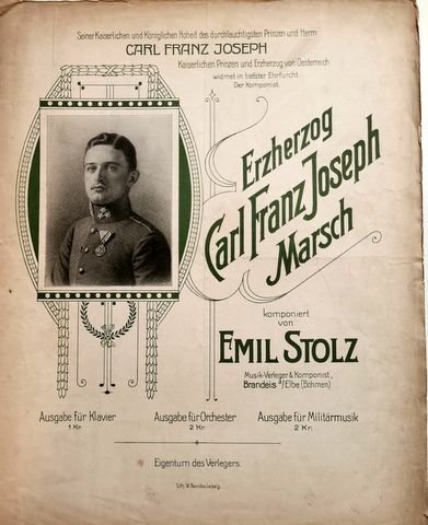 Stolz, Emil: - Erzherzog Carl Franz Joseph-Marsch. Ausgabe für Klavier