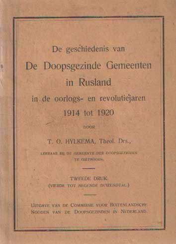 Hylkema, T.O. - De geschiedenis van de Doopsgezinde Gemeenten in Rusland in de oorlogs- en revolutiejaren 1914 tot 1920