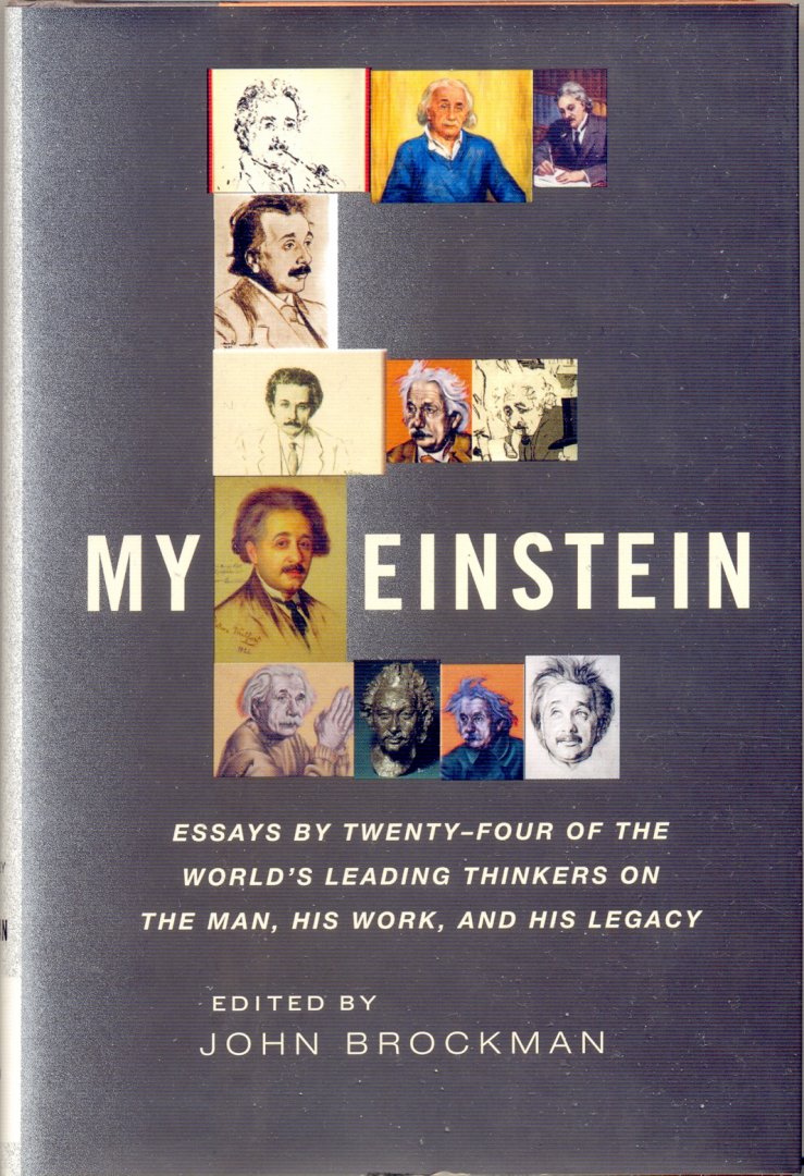 Brockman, John (editor) - My Einstein: Essays by Twenty-four of the World's Leading Thinkers on the Man, His Work, and His Legacy