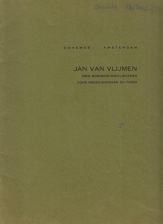 VLIJMEN, Jan van - Drie Morgenstern-liederen.