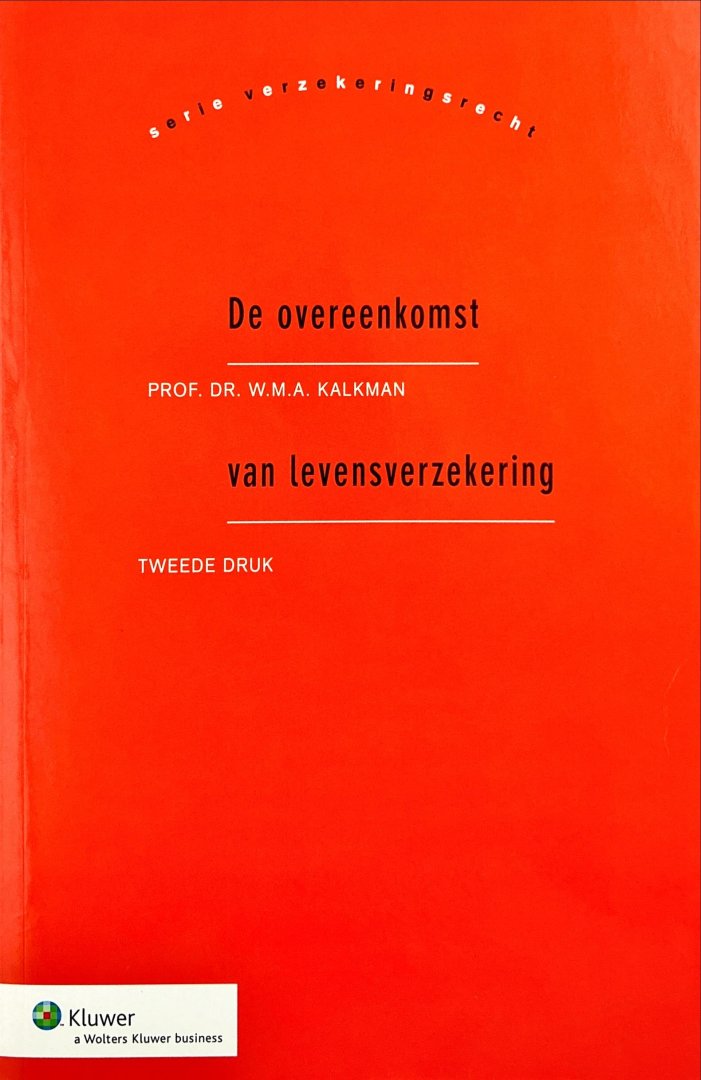 Kalkman, W.M.A. - De overeenkomst van levensverzekering. 2e druk.