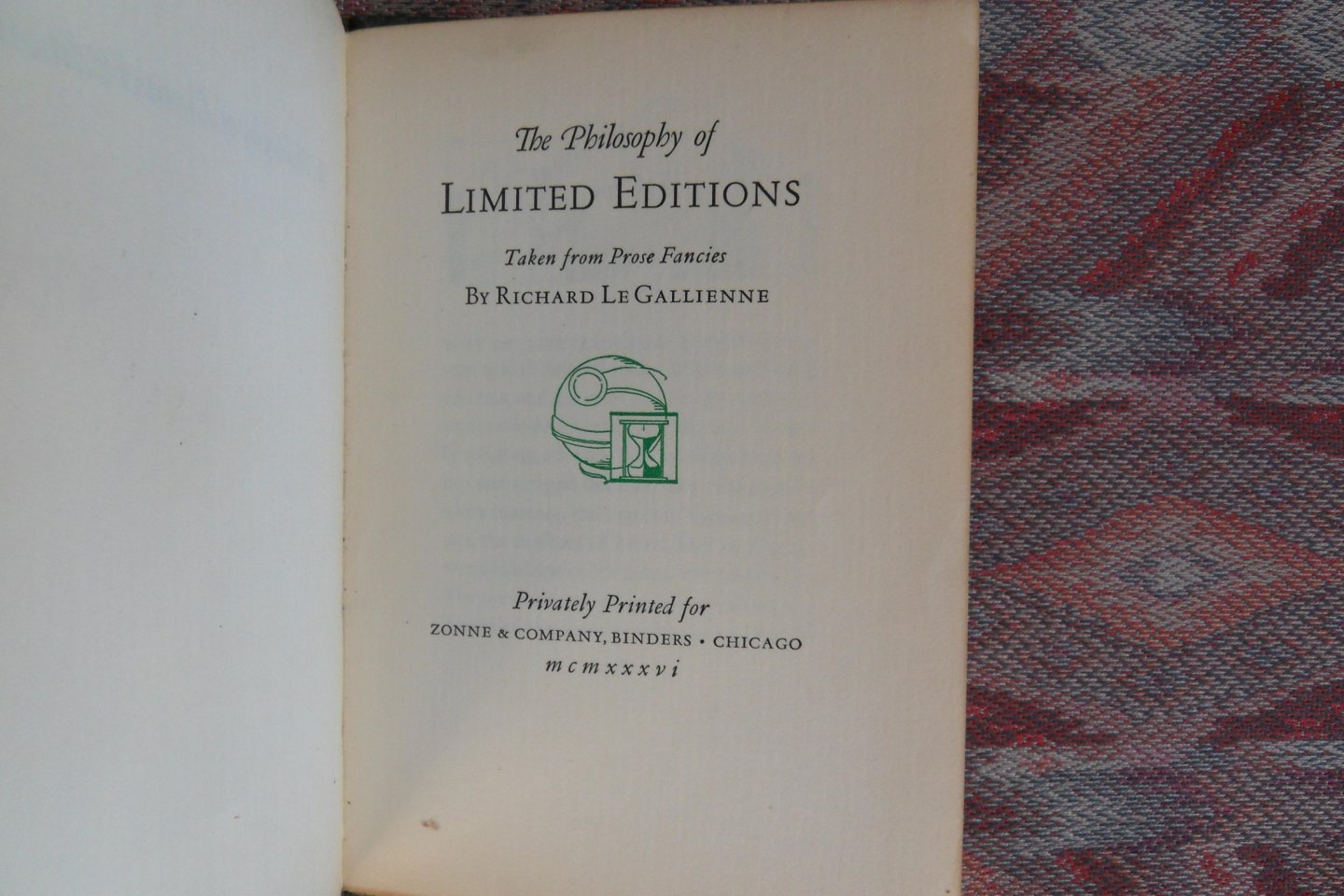 Gallienne, Richard le. - The Philosophy of Limited Editions. Taken from Prose Fancies. [ Only 500 copies printed ].