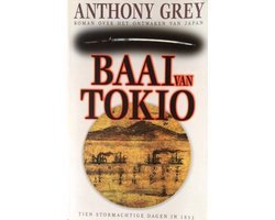 Anthony Grey - De baai van Tokio