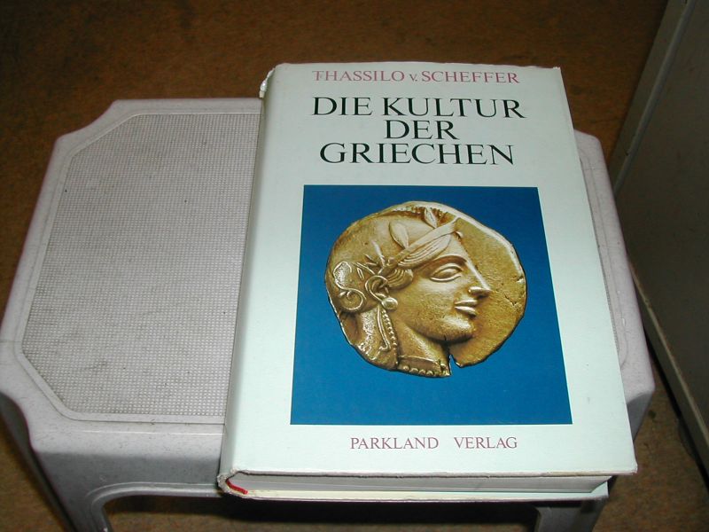 schefSCHEFFER, THASSILO von - DIE KULTUR DER GRIECHEN schefSCHEFFER, THASSILO von - DIE KULTUR DER GRIECHEN
