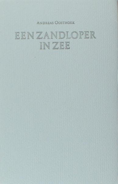 Oosthoek, Andreas. - Een zandloper in zee.