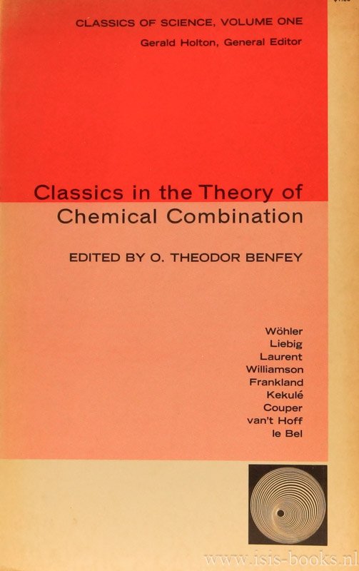 BENFEY, O.T., (ED.) - Classics in the theory of chemical combination.