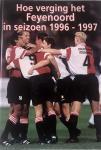 Coolegem, Hans (eindred) - Hoe verging het Feyenoord in seizoen 1996 - 1997