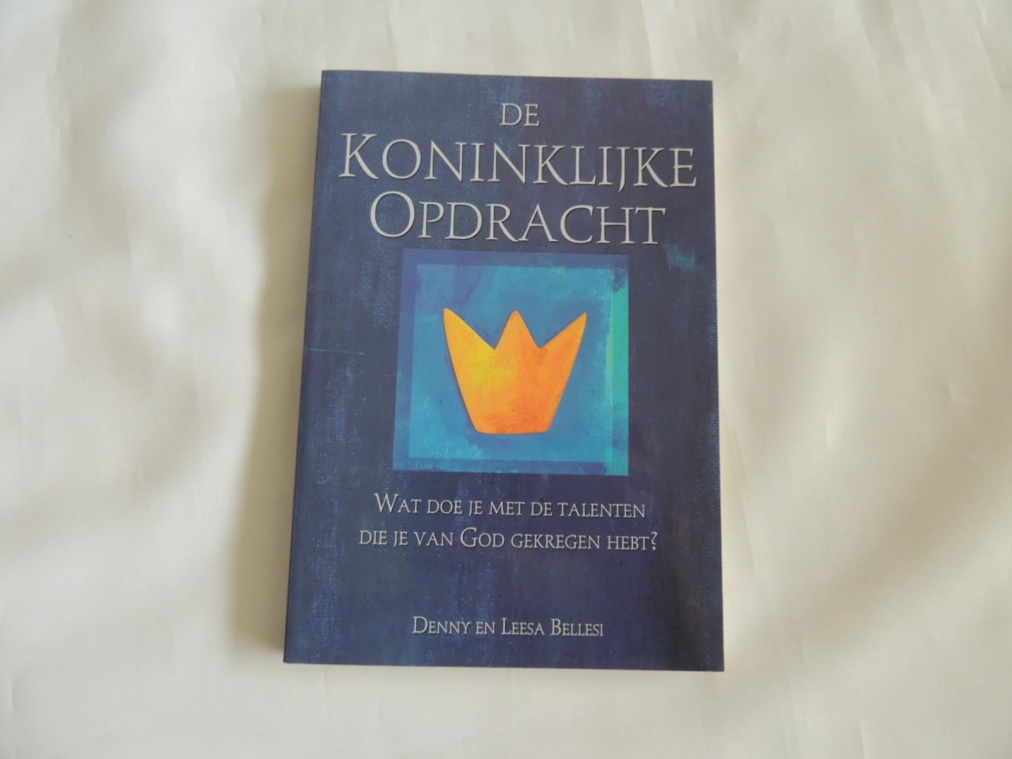 Boekwinkeltjes.nl De koninklijke opdracht wat doe je met de talenten die je Boekwinkeltjes.nl De koninklijke opdracht wat doe je met de talenten die je