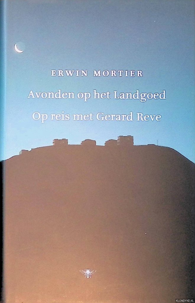 Mortier, Erwin - Avonden op het landgoed.: op reis met Gerard Reve, 18-26 augustus 1997