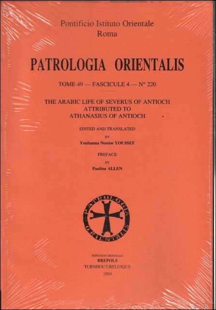 Y.N. Youssef (ed.); - Athanasius of Antioch (Ps.)The arabic Life of Severus of Antioch attributed to Athanasius of Antioch edited and translated by Youhanna Nessim Youssef. Preface by P. Allen,