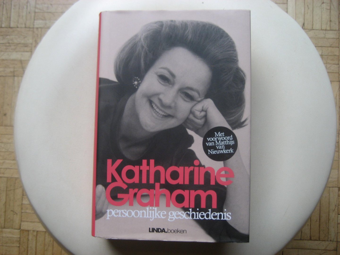 Katharine Graham - Persoonlijke geschiedenis / Autobiografie van de vrouw achter de Watergate-onthullingen