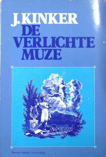 Kinker, J. - De verlichte muze. Bloemlezing uit de poëzie