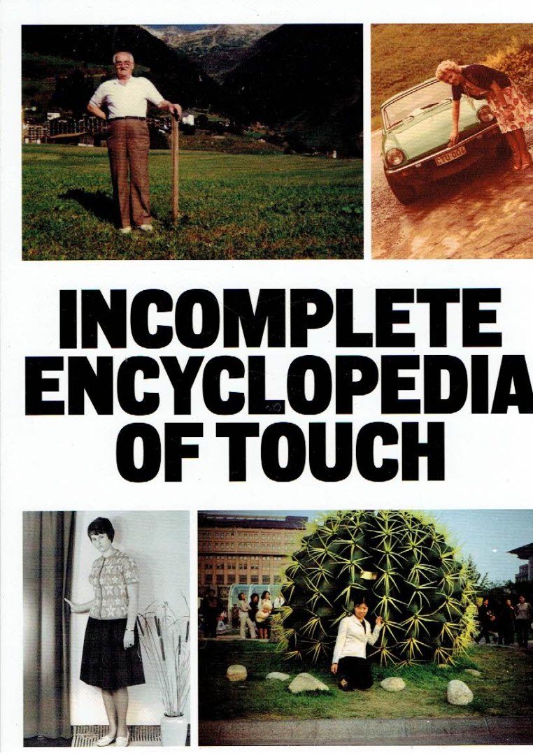 KESSELS, Erik, Thomas SAUVIN & Karel De MULDER - Incomplete Encyclopedia  of Touch. [Second edition] - [New].