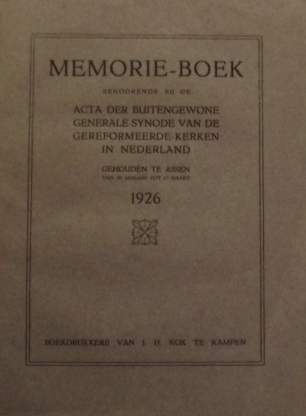 Knoppers, B.A. - Memorie-boek, behoorende bij de acta der buitengewone generale synode van de Gereformeerde Kerken in Nederland gehouden te Assen van 26 januari tot 17 maart 1926