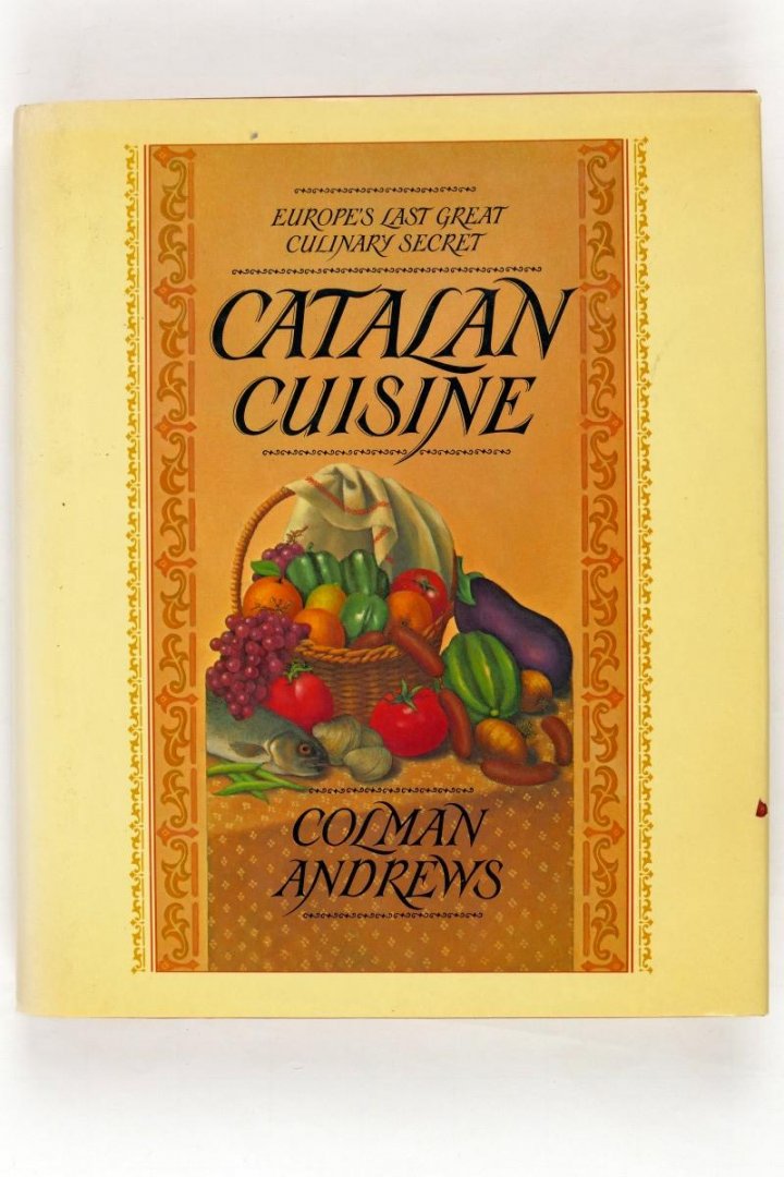 Andrews, Colman - Catalan cuisine. Europe's last great culinary secretl (3 foto's)