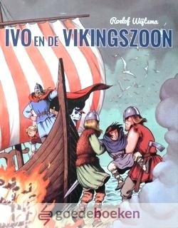 Wijtsma, Roelof - Ivo en de Vikingzoon *nieuw* --- Eerder als strip verschenen in kinderblad Bimbam