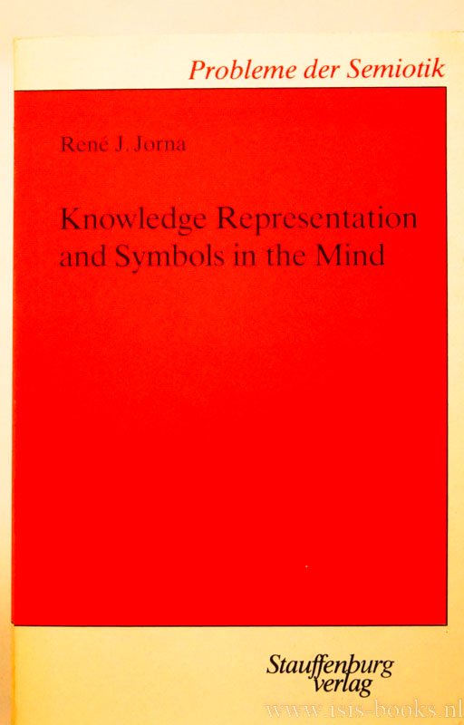 JORNA, R.J. - Knowledge representation and symbols in the mind. An analysis of the notion of representation and symbol in cognitive psychology.