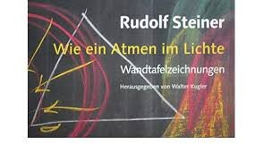 Steiner, Rudolf; Kugler, Walter [hersg.] - Wie ein Atmen im Lichte. Wandtafelzeichnungen.