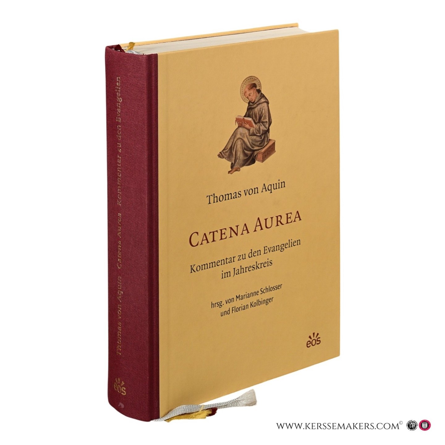 Aquin, Thomas von. - Catena Aurea. Kommentar zu den Evangelien im Jahreskreis. Hrsg. von Marianne Schlosser, Florian Kolbinger, Andreas und Gerhard Schmidt, Gudrun Nassauer.