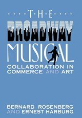 The Broadway Musical - Collaboration in Commerce and Art