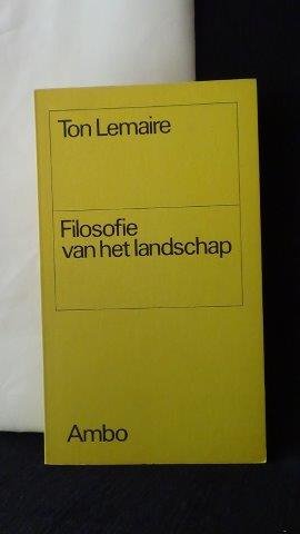 Lemaire, Ton, - Filosofie van het landschap.