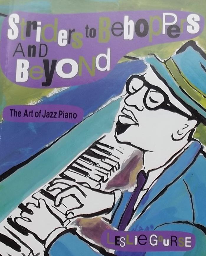 Gourse, Leslie. - Striders to Beeboppers: The Art of the Jazz Piano