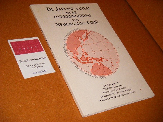 Hoboken, Harry van, Hans Liesker (red.) - De Japanse Aanval en de Onderdrukking van Nederlands-Indie. Een terugblik op de turbulente jaren 1930 - 1950 in Nederlands-Indie en Indonesie.