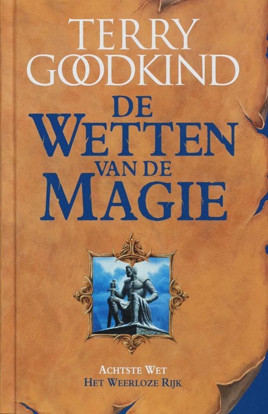 Goodkind, Terry - De Wetten van de Magie 8 - Het Weerloze Rijk / de achtste wet van de magie