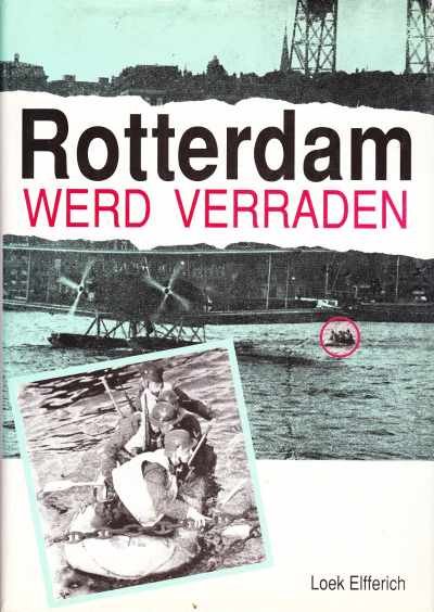 Loek Elfferich - Rotterdam werd verraden