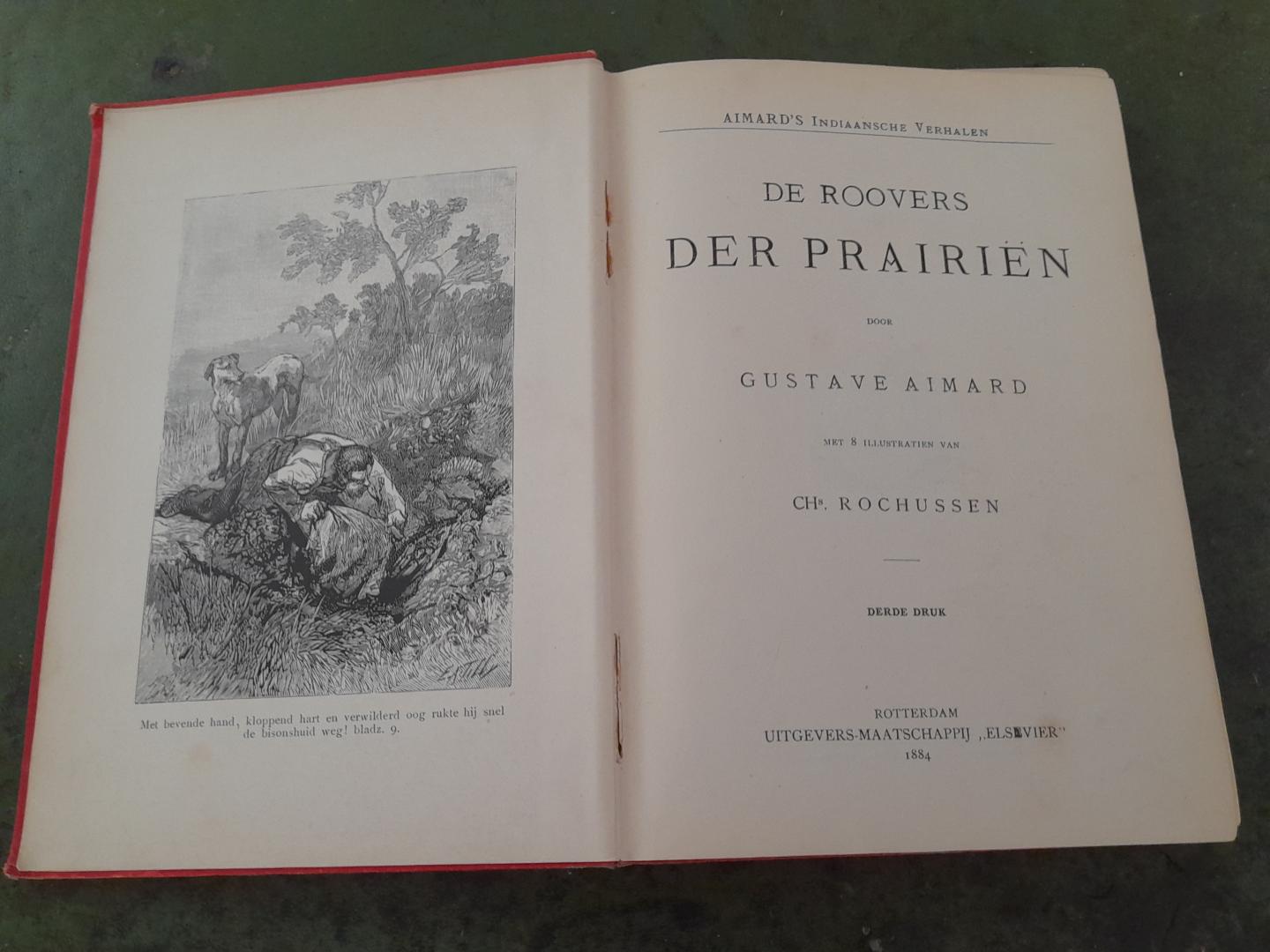 Aimard, Gustave / Rochussen, Chs., illustr. - De Roovers der Prairien. Aimard's Indiaansche Verhalen. met 8 illustratien