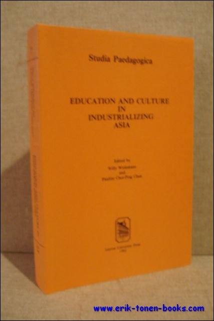 W. Wielemans, Pauline Choi-Ping Chan. - Education and Culture in Industrializing Asia. The Interaction between Industrialization, Cultural Identity and Education. A Comparison of Secondary Education in Nine Asian Countries.